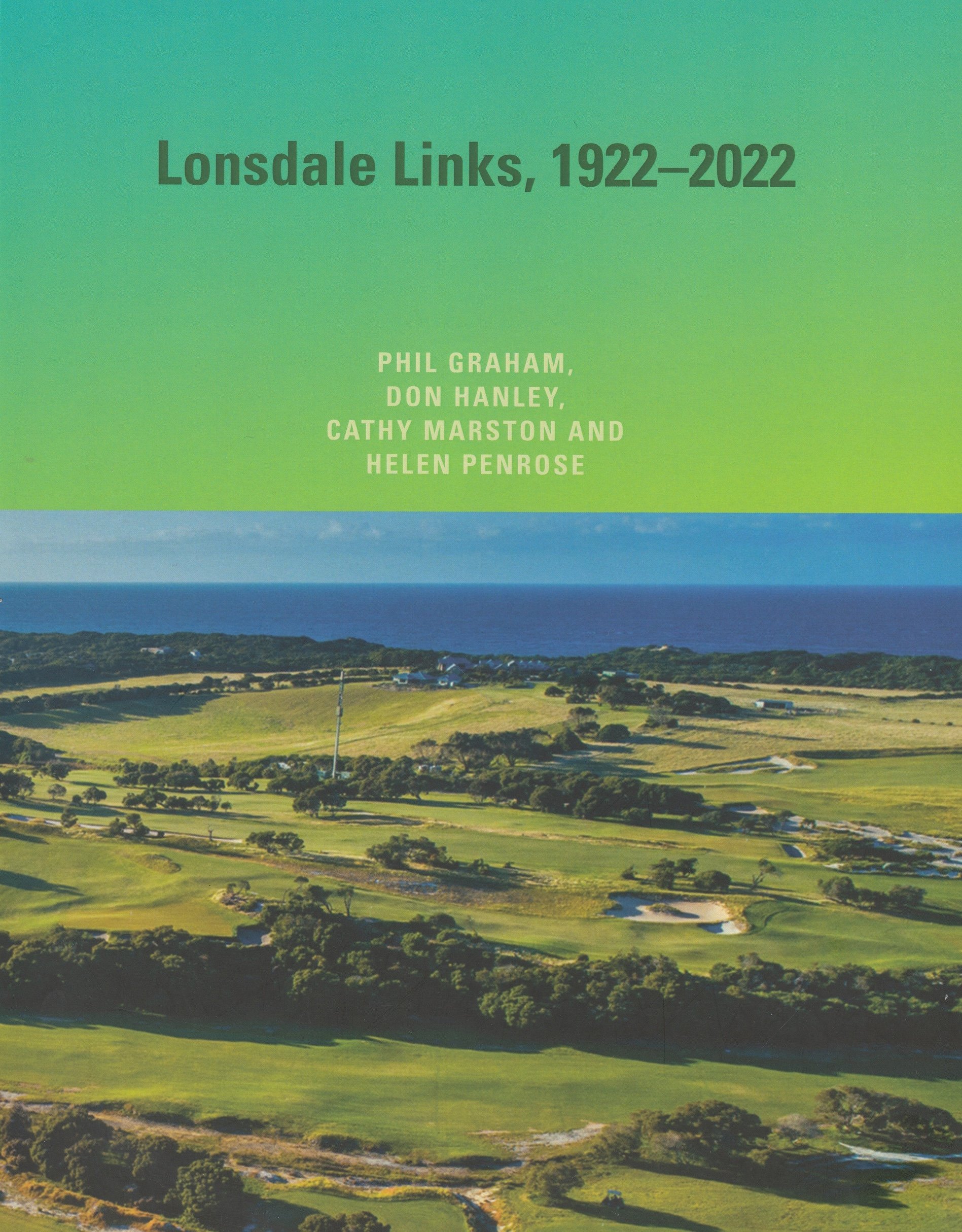 Book cover titled 'Lonsdale Links, 1922-2022' featuring a landscape of a golf course with ocean in the background, authors listed as Phil Graham, Don Hanley, Cathy Marston, and Helen Penrose.