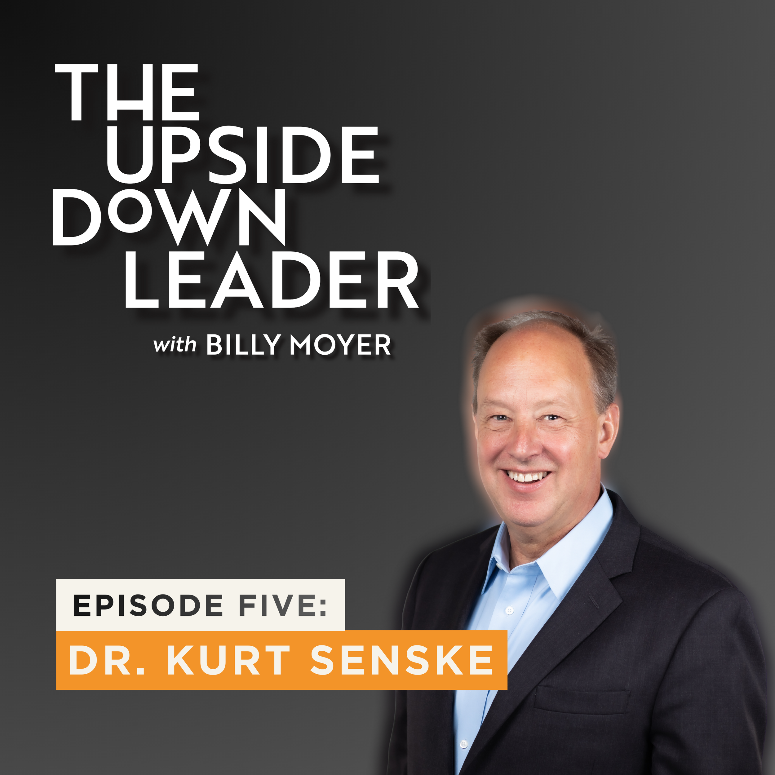 Episode Five: When Leadership Gets Heavy with Dr. Kurt Senske