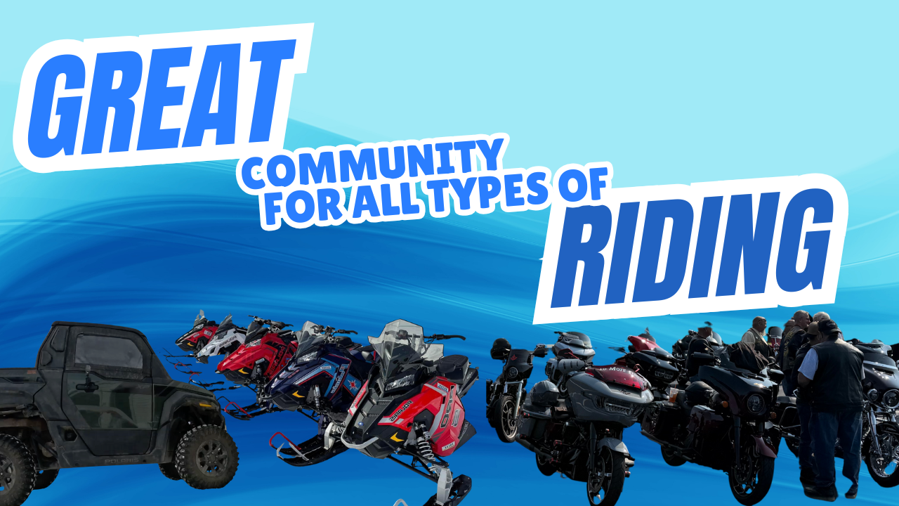 Group of motorcycles and snowmobiles parked with people standing nearby under a blue sky, with text saying 'Great Community for All Types of Riding'.