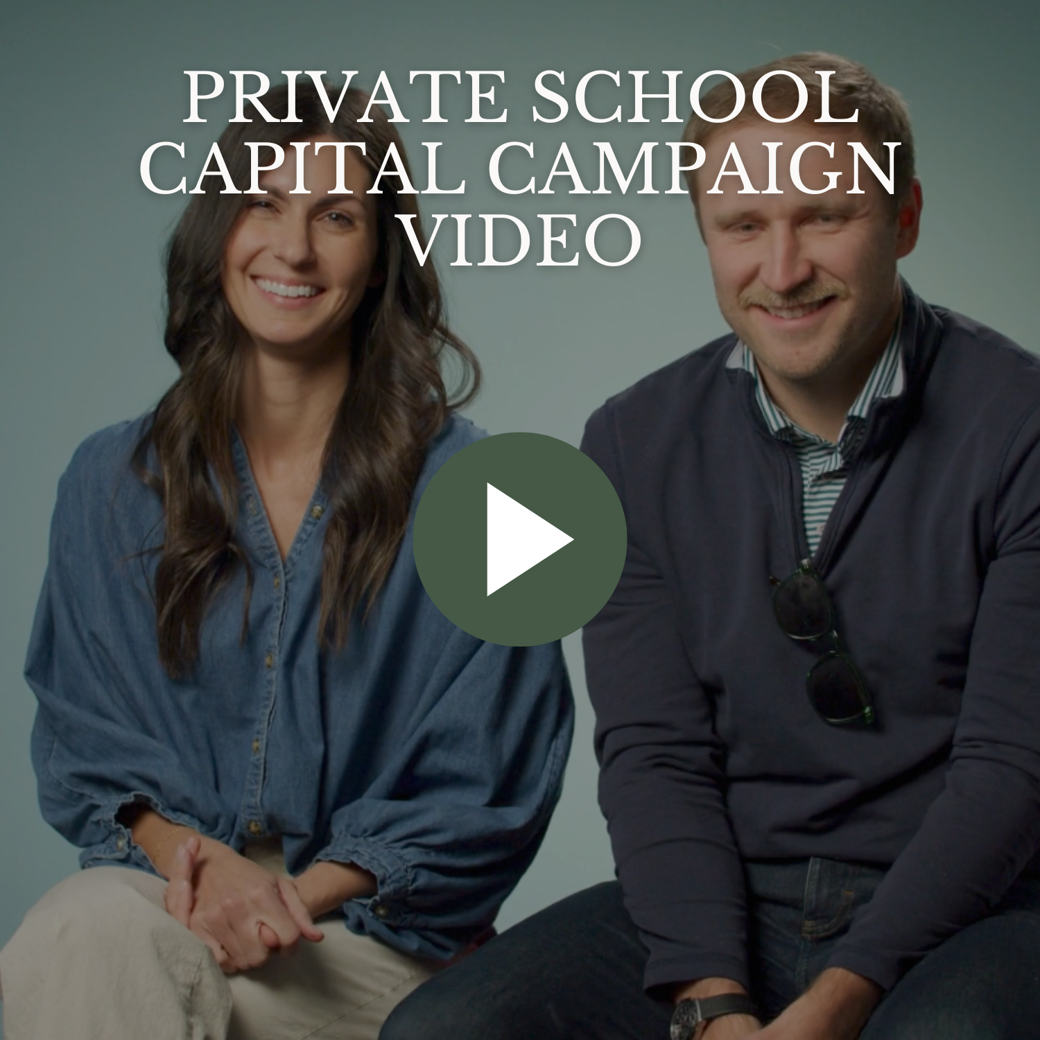 A woman and a man smiling and sitting against a light blue background, with the text 'Private School Capital Campaign Video' and a play button overlayed.