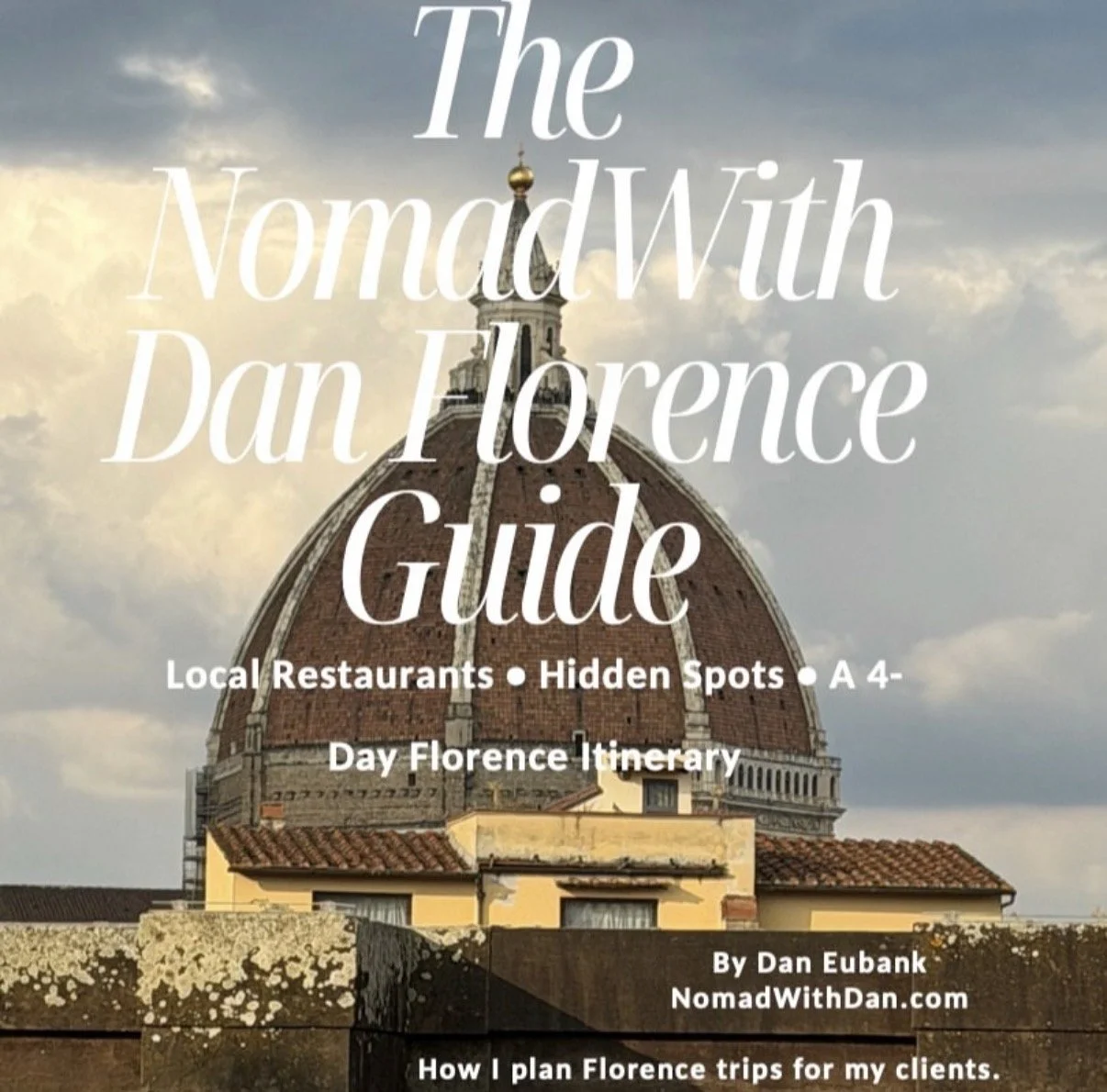 Cover of the 'Nomad With Dan Florence Guide' featuring the Florence Cathedral dome, with the title and additional text about restaurants, hidden spots, and a Florence itinerary.