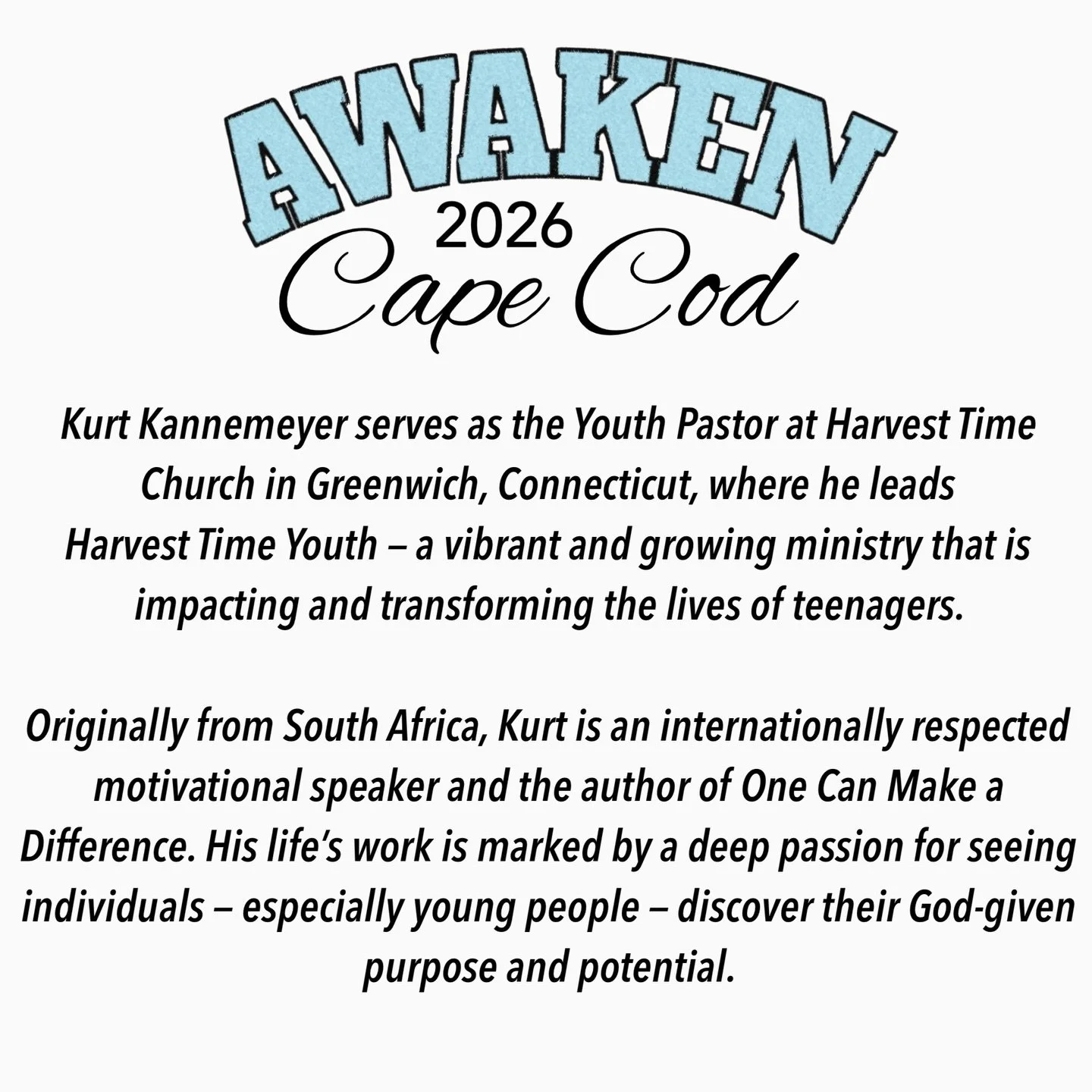 Heya friends! 👋 BIG NEWS! We are excited to announce our Guest Speaker for AWAKEN Cape Cod 2026! 👏 Pastor Kurt Kannemeyer @kurtk007 serves as the Youth Pastor at Harvest Time Church in Greenwich, Connecticut. Head on over to our new website to lear