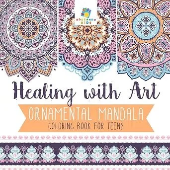 Healing with Art Ornamental Mandala Coloring Book for Teens