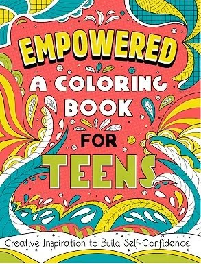 Empowered: A Coloring Book for Teens