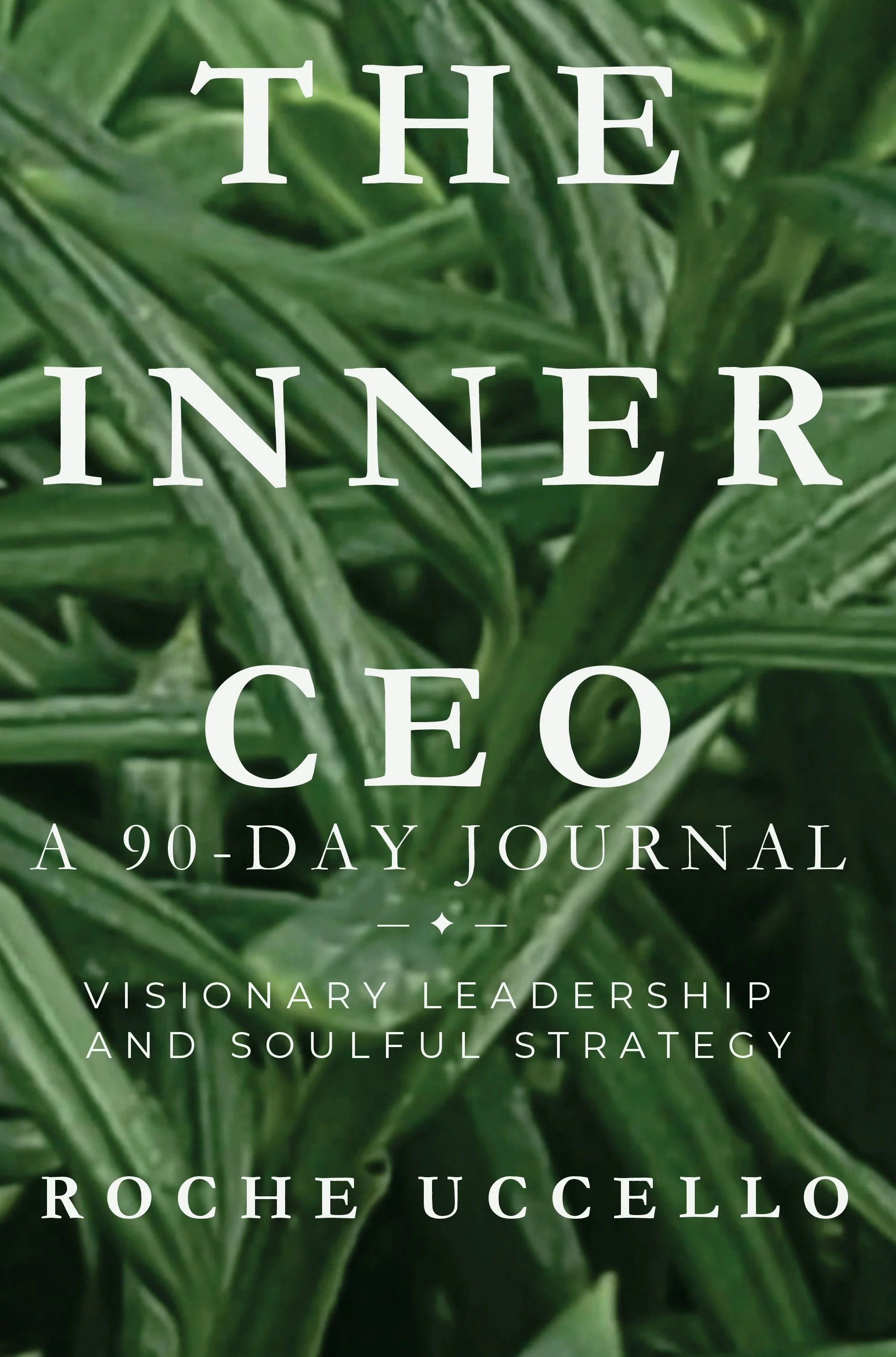 Book cover of The Inner CEO: A 90-Day Journal by Roche Uccello featuring green botanical design and white serif typography.