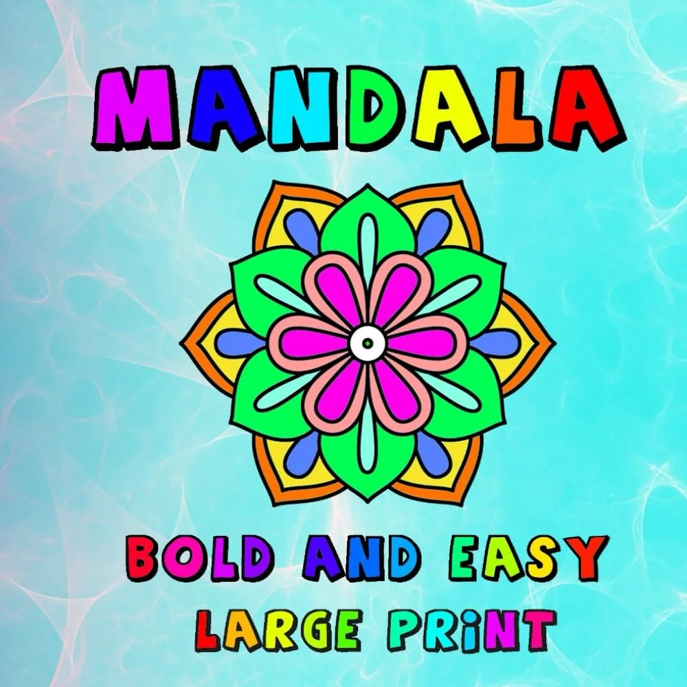 Mandala Bold and Easy Large Print: Coloring Book for Adults Kids Beginners | Simple Designs to Color Using Markers | Stress Relief | Relax Therapy