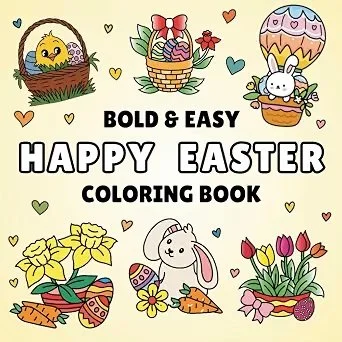 Bold and Easy Happy Easter Coloring Book: 45 Large and Simple Designs for Adults, Teens and Kids