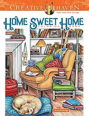 Creative Haven Home Sweet Home Coloring Book by Teresa Goodridge (Author) Format: Paperback