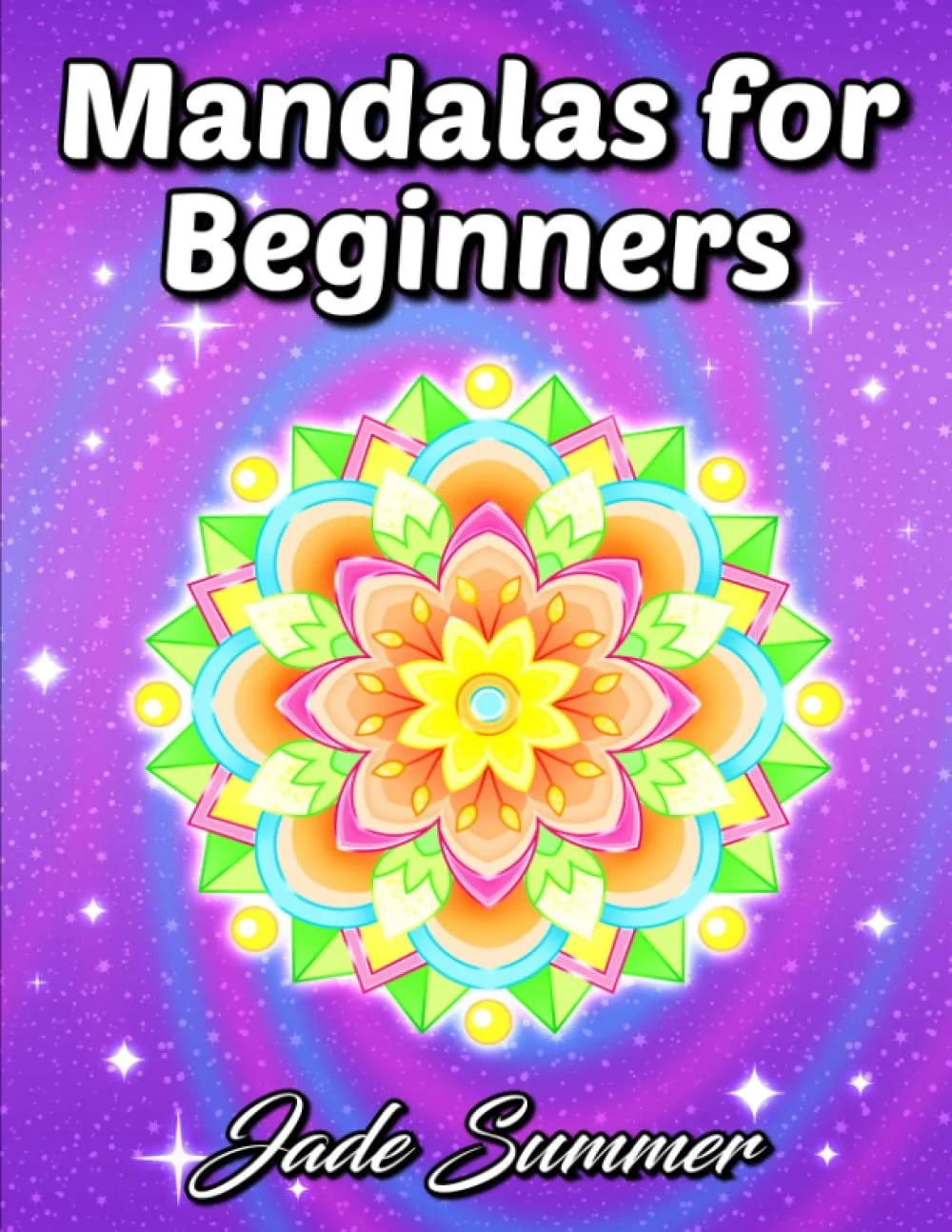 Mandalas for Beginners: An Adult Coloring Book with Fun, Easy, and Relaxing Coloring Pages
