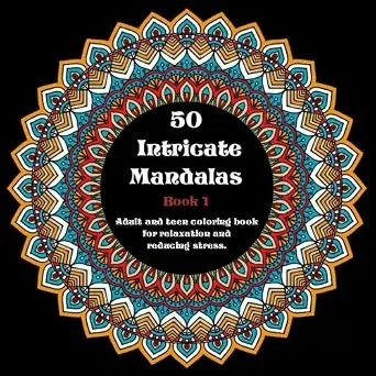 50 Intricate Mandalas: Adult and teen coloring book
