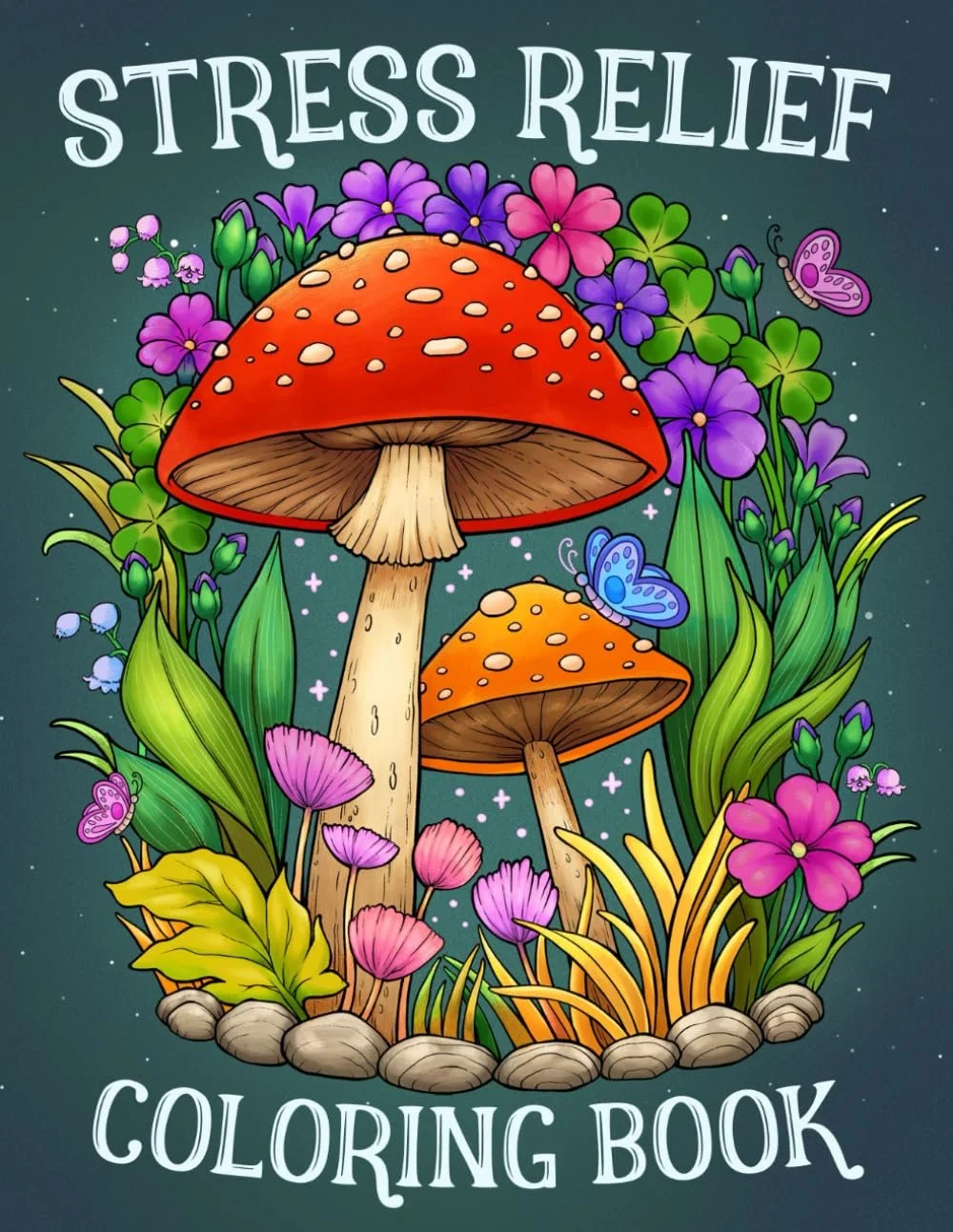 Stress Relief: Adult Coloring Book with Animals, Landscapes & Flowers