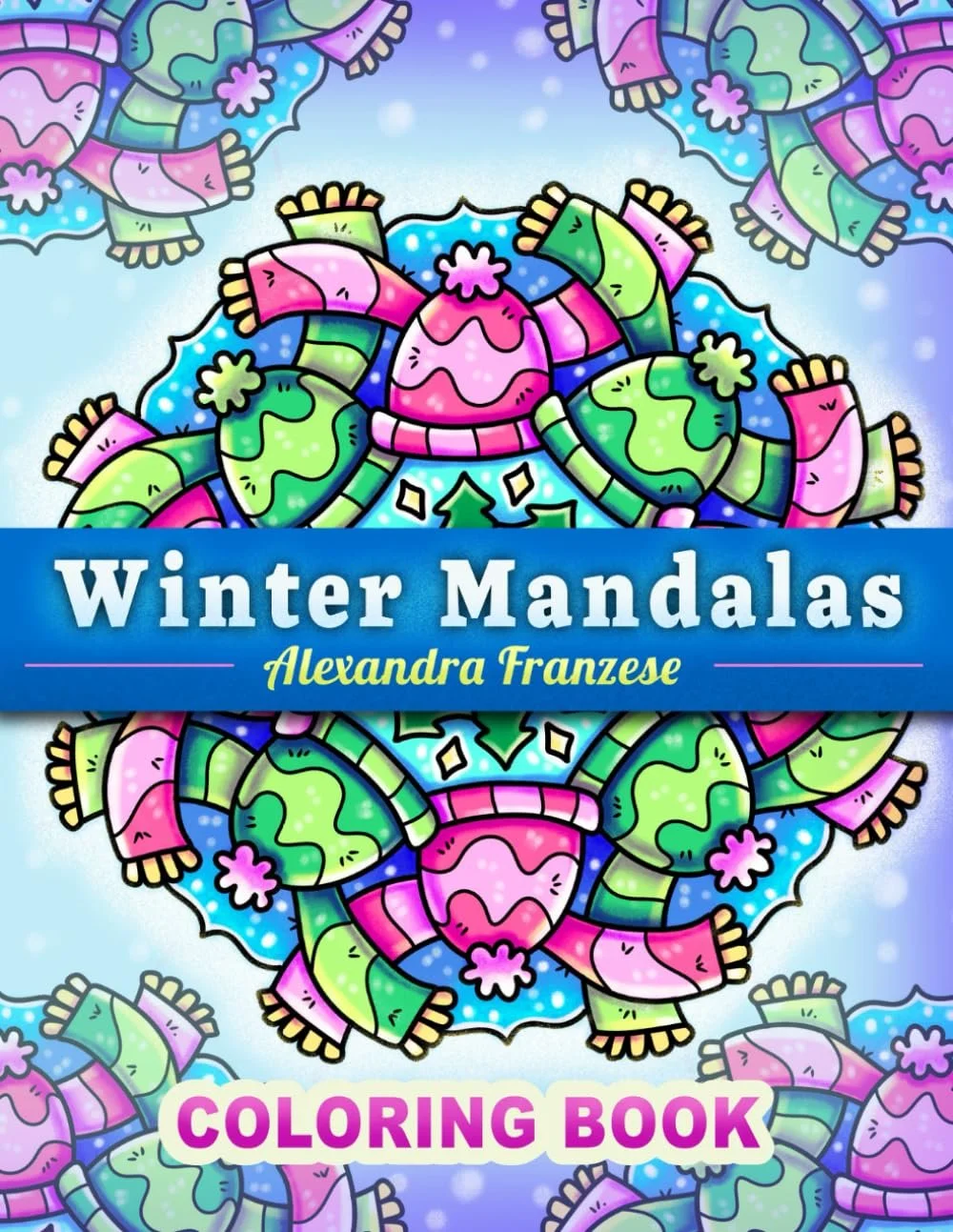 Winter Mandalas Coloring Book: Fun Easy to Color Designs, Great Holiday Activities for Kids and Adults, Christmas Pattern Pages Included