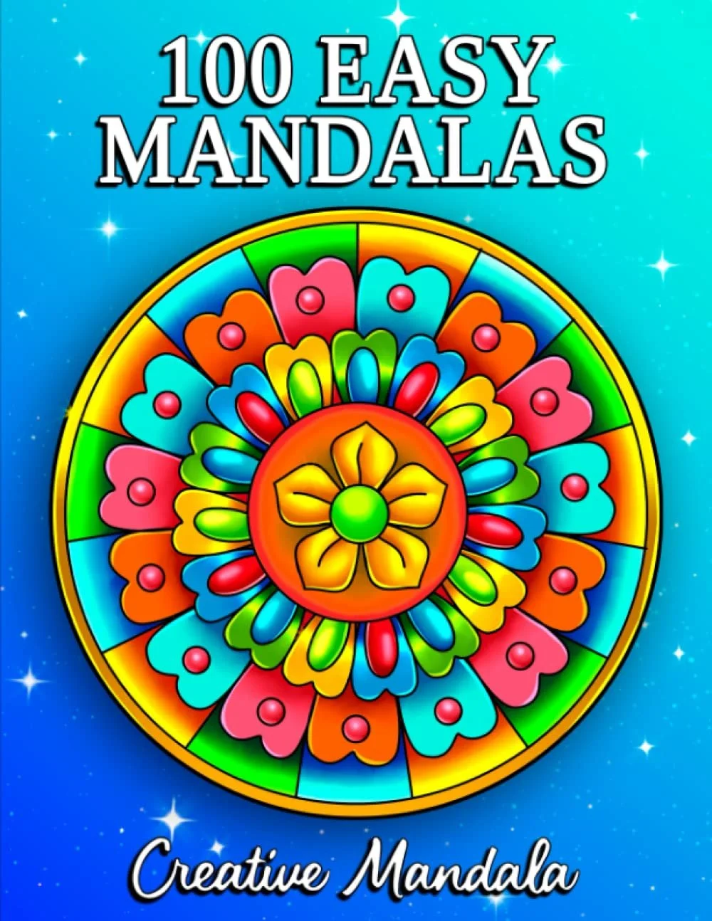 100 Easy Mandalas: A Coloring Book for Adults and Beginners with Fun, Easy, and Relaxing Mandalas in various styles!