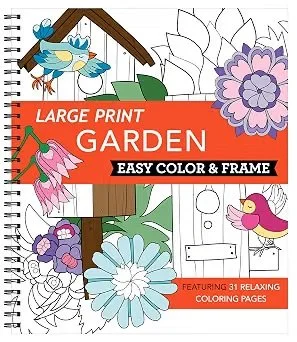 Large Print Easy Color & Frame - Garden (Stress Free Coloring Book)