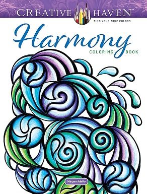 Creative Haven Harmony Coloring Book by Miryam Adatto (Author) Format: Paperback