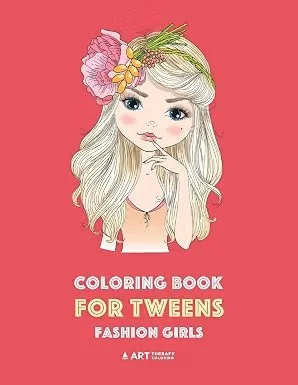 Coloring Book for Tweens: Fashion Girls
