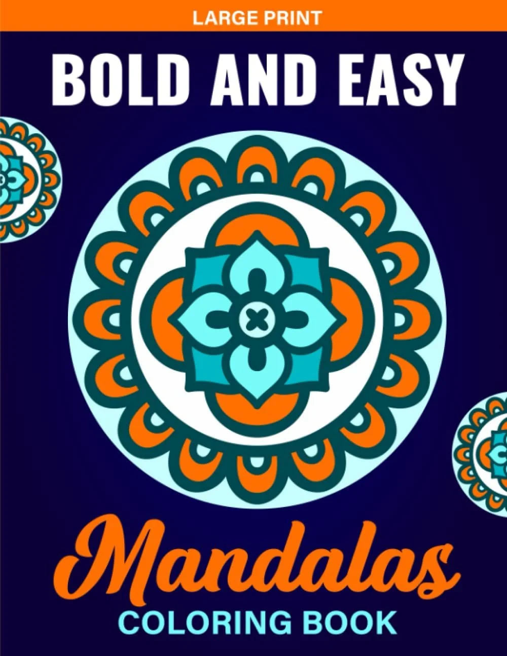 Large Print Bold and Easy Mandalas Coloring Book: Relaxing Designs for Stress Relief and Mindfulness