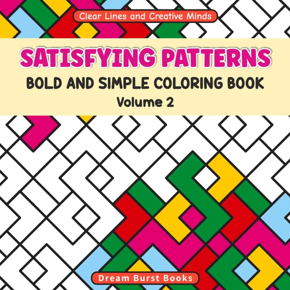 Satisfying Patterns: (Volume 2) Coloring Book for Adults and Teens, Bold and Simple Designs for Relaxation Featuring satisfying patterns