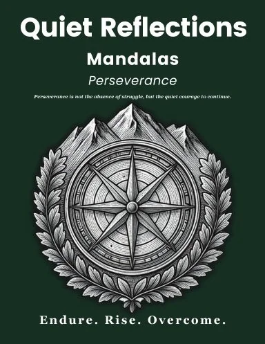 Quiet Reflections™ Mandalas: Perseverance