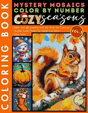 Cozy Seasons Mystery Mosaics Color by Number for Adults