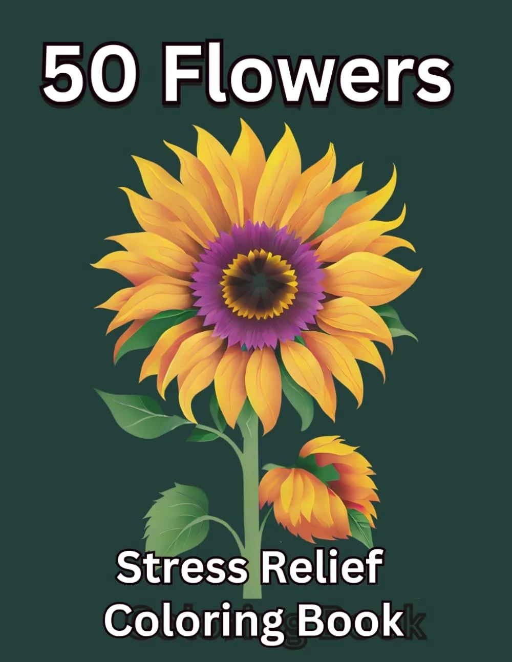 50 Flowers Coloring Book for Adults and Seniors: Mindful Coloring Bold and Easy Style For All Skill Levels