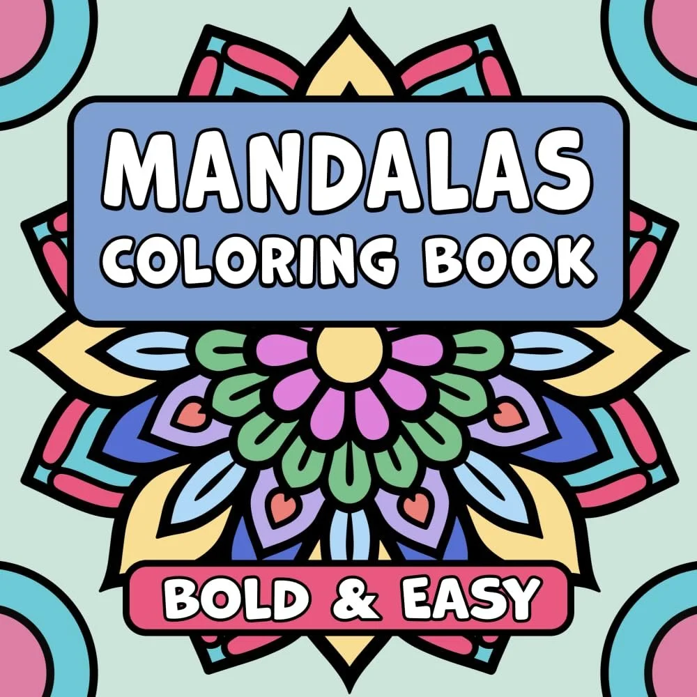 Mandalas Bold & Easy Coloring Book: Simple Large Print Geometric Patterns, Relaxing Designs for Adults, Kids & Beginners