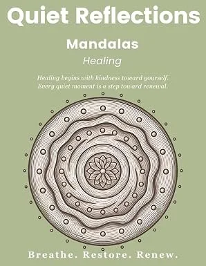 Quiet Reflections™ Mandalas: Healing