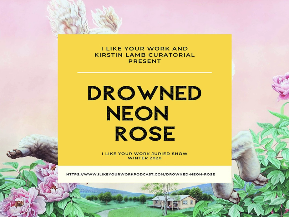 I Like Your Work Juried Show: Drowned Neon Rose