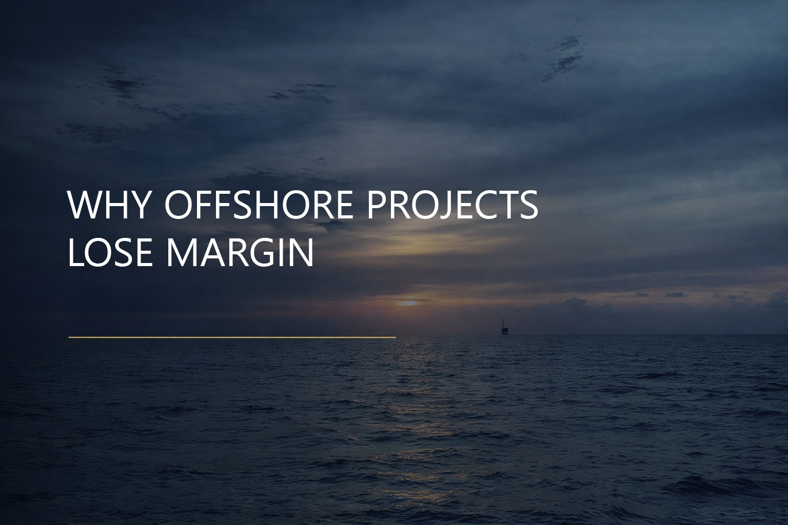 Why Offshore Projects Lose Margin