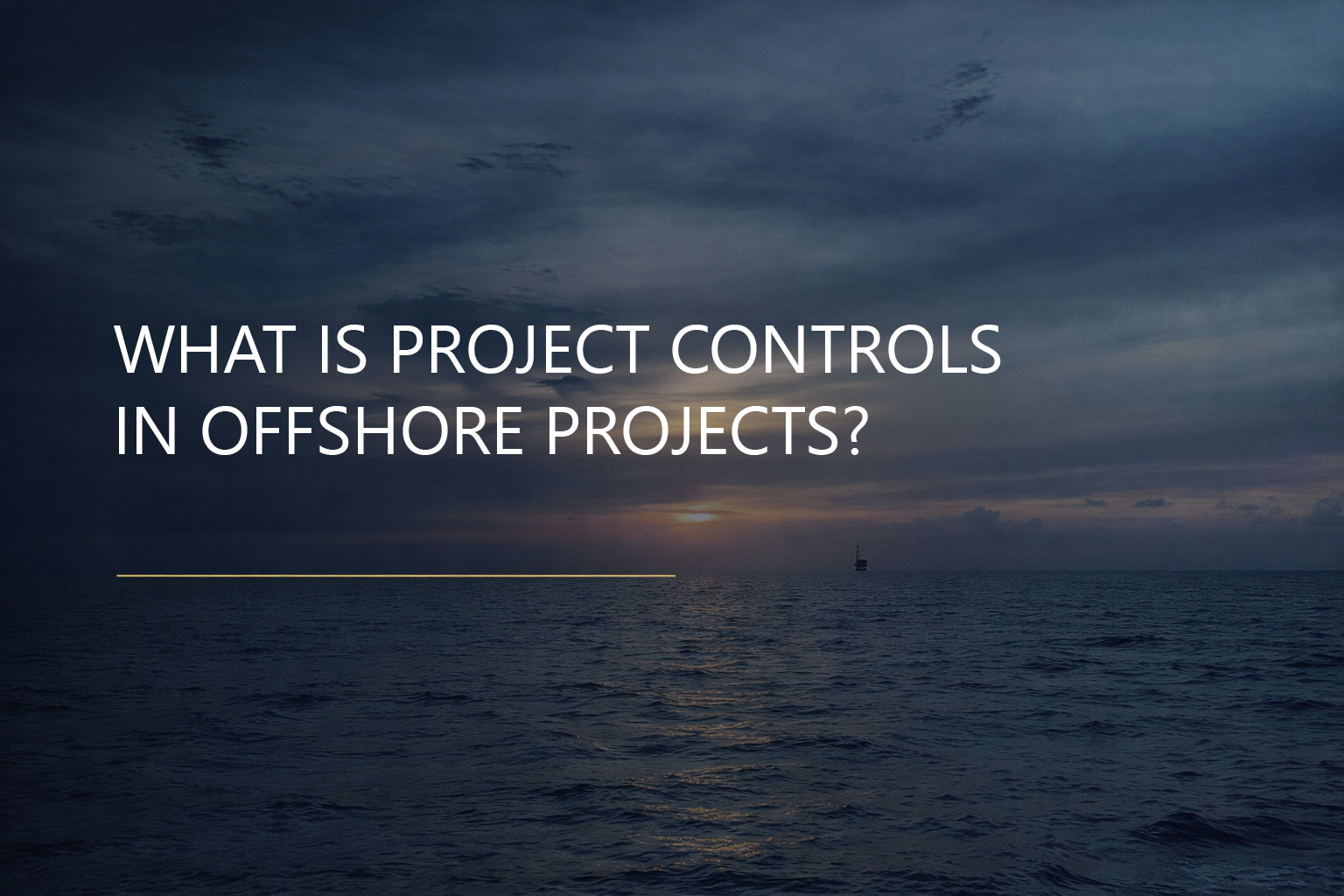 What Is Project Controls in Offshore Projects? 