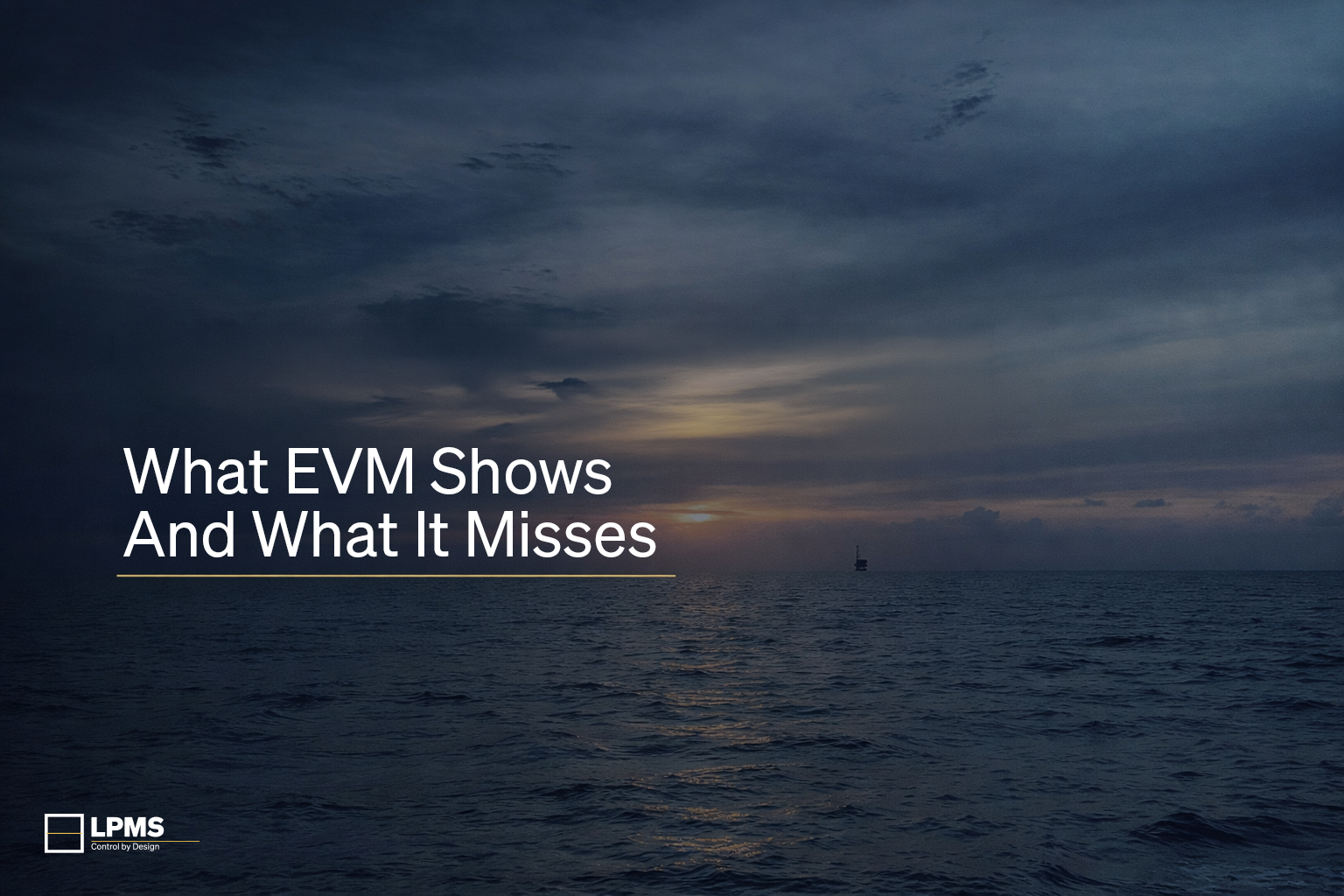 What EVM Shows, and What It Misses