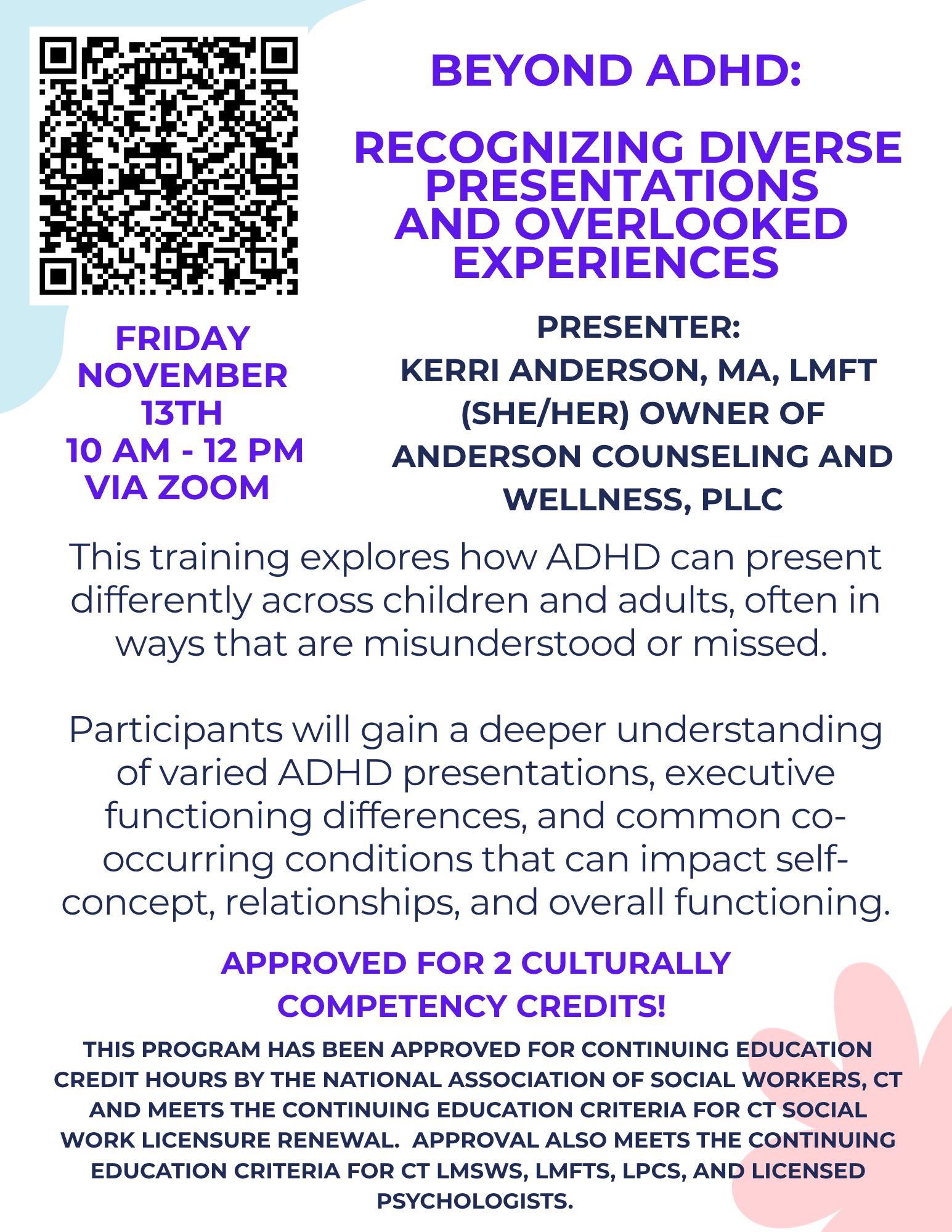 Flyer for a virtual training event on recognizing diverse presentations of ADHD beyond traditional understanding, presented by Kerri Anderson on November 13th from 10 AM to 12 PM via Zoom. The flyer features a QR code at the top left, and text in purple and black, with decorative pink shapes at the bottom.