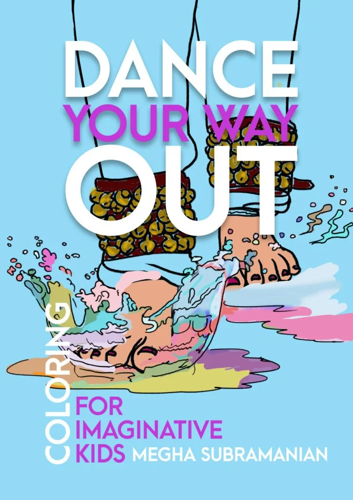 Colorful illustrated book cover with the title 'Dance Your Way Out' by Megha Subramanian, featuring a drawing of a child stepping into a puddle of colorful paint.