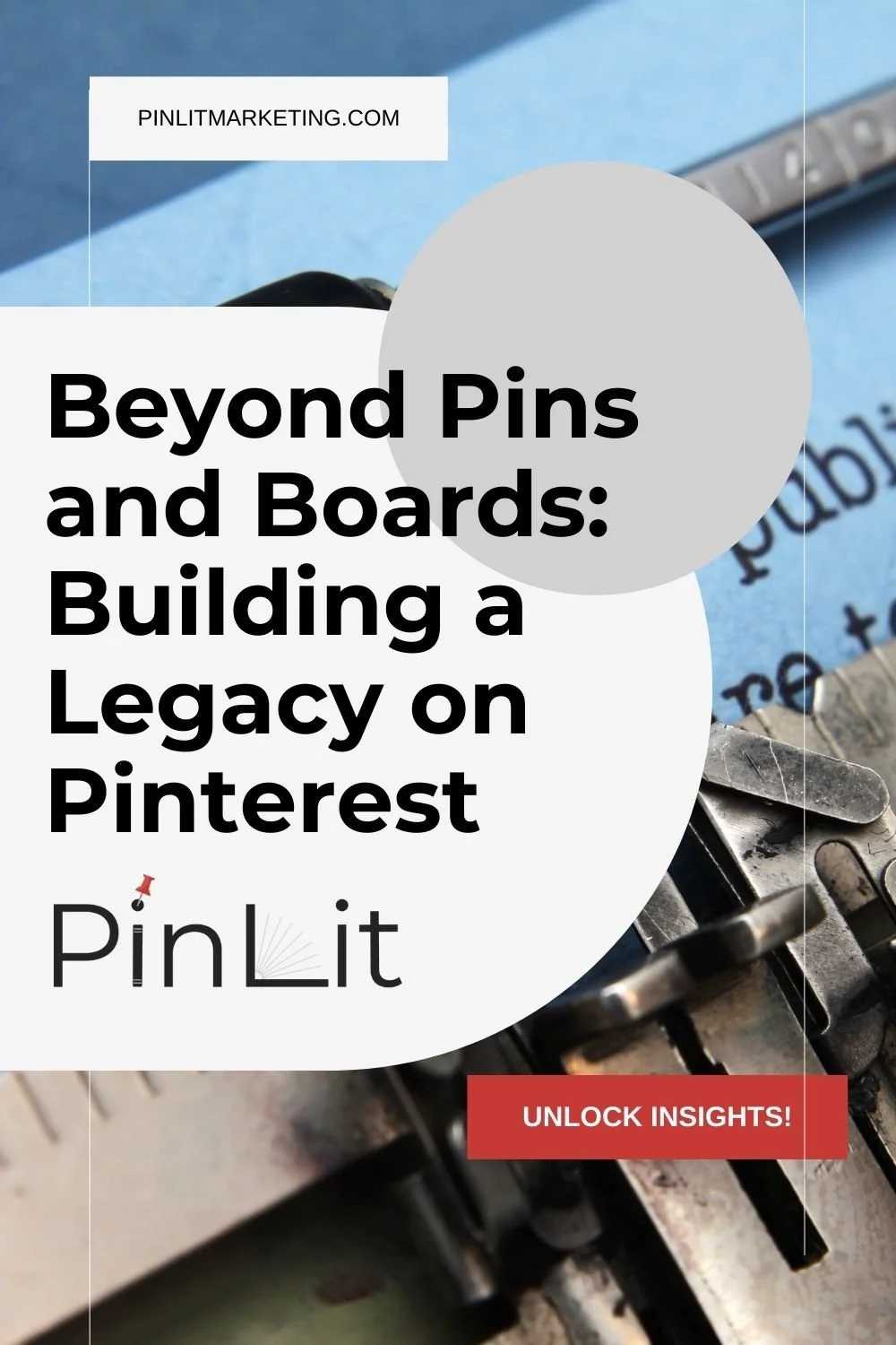 Beyond Pins and Boards: Building a Legacy on Pinterest 