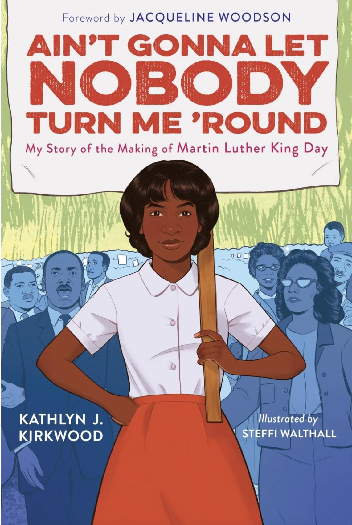 Ain’t Gonna Let Nobody Turn Me ‘Round:  My Story of the Making of Martin Luther King Day