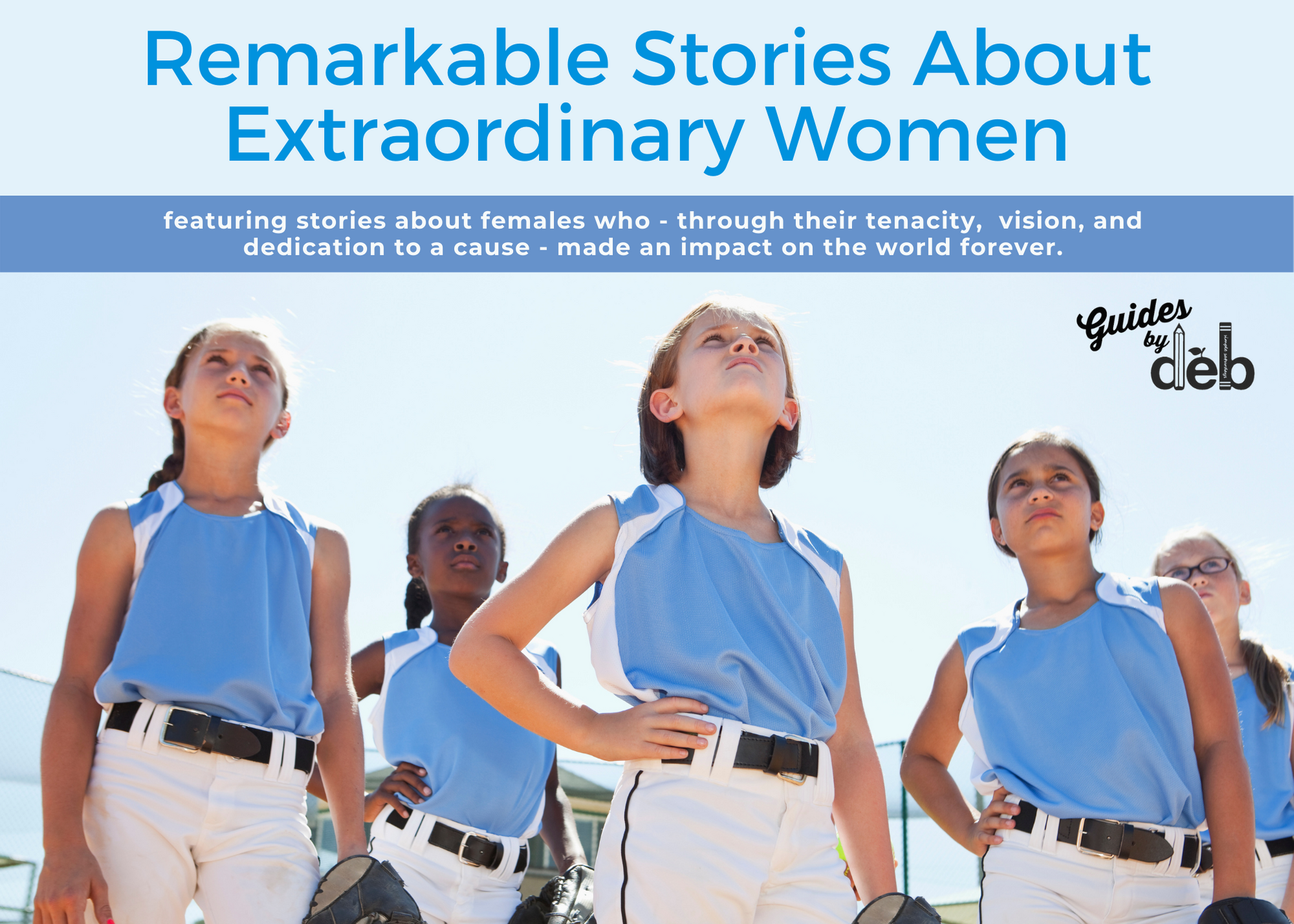 Remarkable Stories About Extraordinary Women
