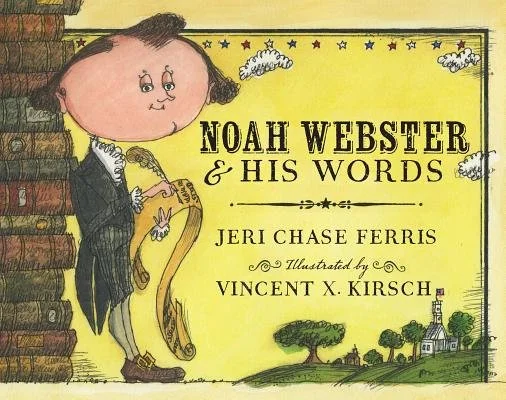 Noah Webster and His Words 
