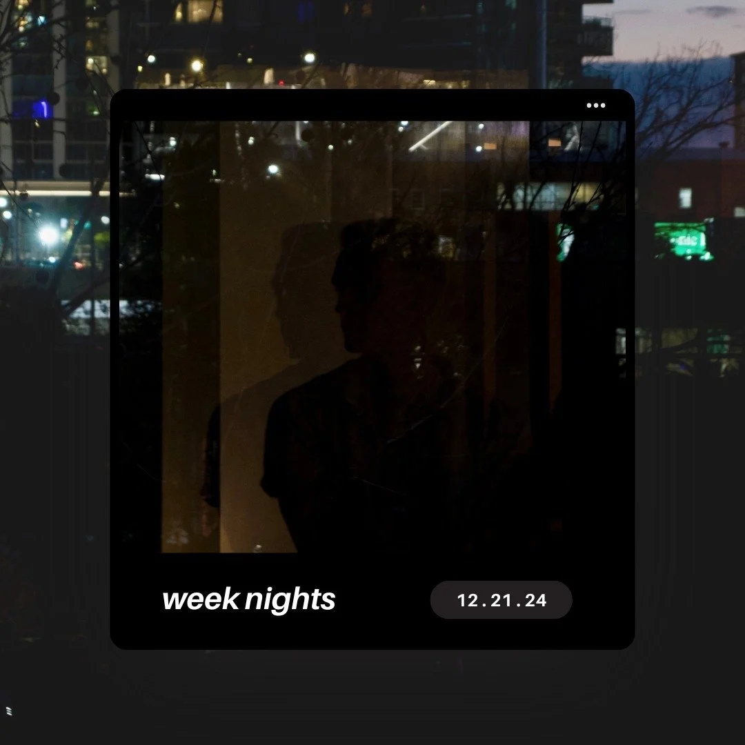 mark your calendar and Notes app.

week nights EP
12.21.24