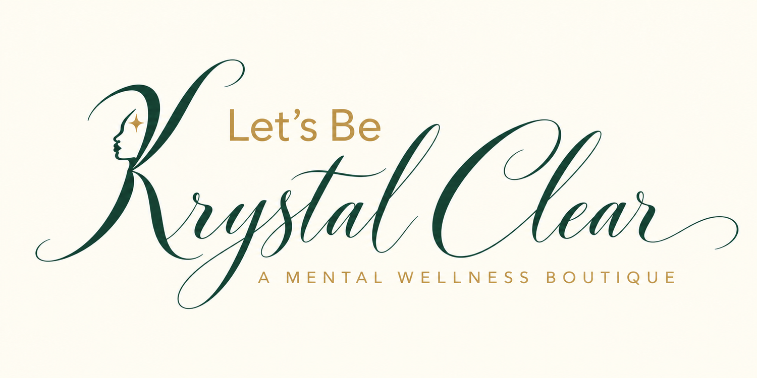 Let’s Be Krystal Clear | A Mental Wellness Boutique for Individuals, Couples, &amp; Organizations