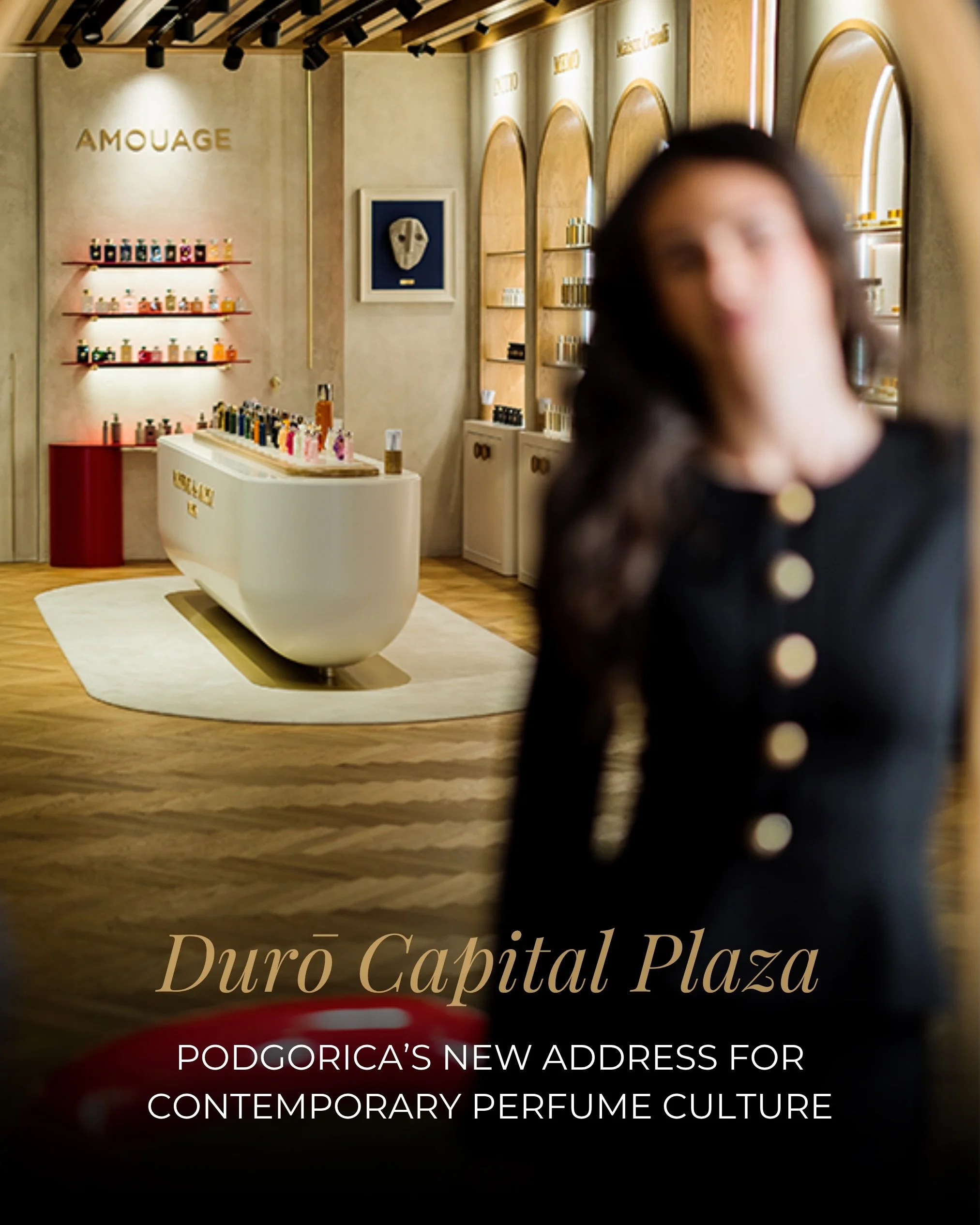 DURŌ Capital Plaza @duro_montenegro feels far less like a store and far more like a carefully curated museum of contemporary perfumery.

From the very first moment, it&rsquo;s clear this is not about conventional shopping. The space unfolds like a mo