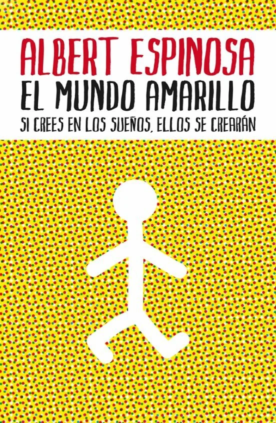 EL MUNDO AMARILLO – ALBERT ESPINOSA | B1-B2.
  
A reflective and inspirational book about friendship, optimism, and finding meaning in life through personal experiences and short life lessons. 

Emotional and motivational themes. 