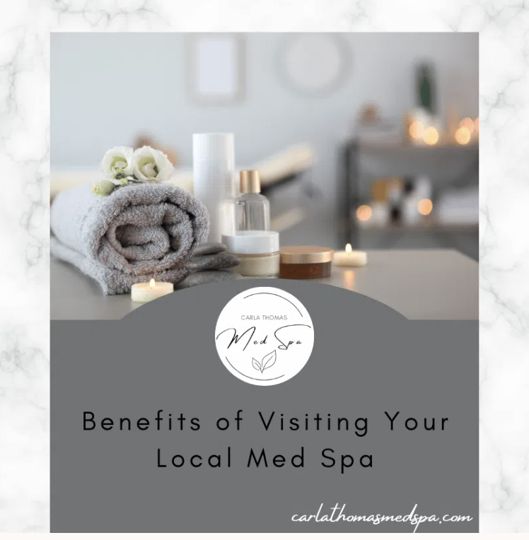 Benefits of Visiting Your Local Med Spa