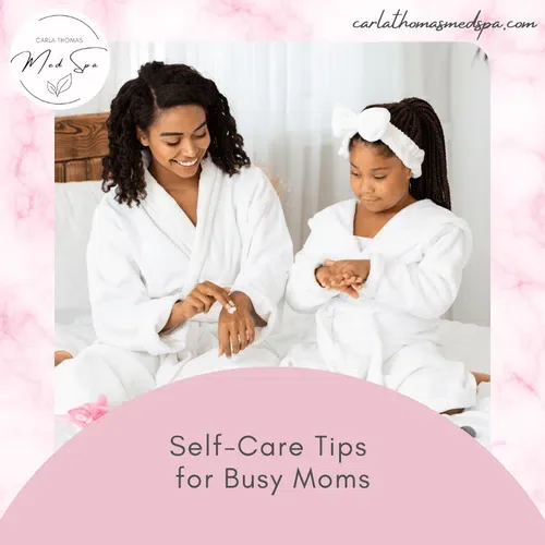 Self-Care Tips for Busy Moms