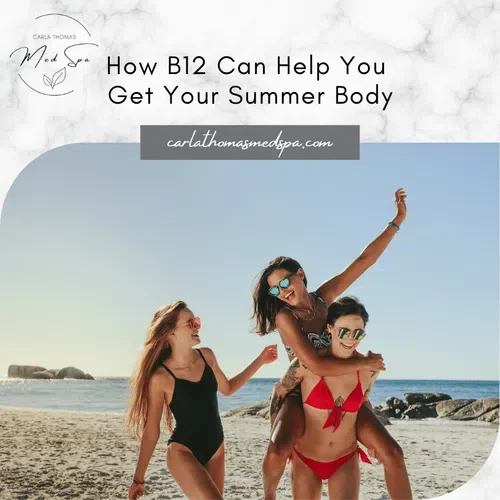 How B12 Can Help You Get Your Summer Body