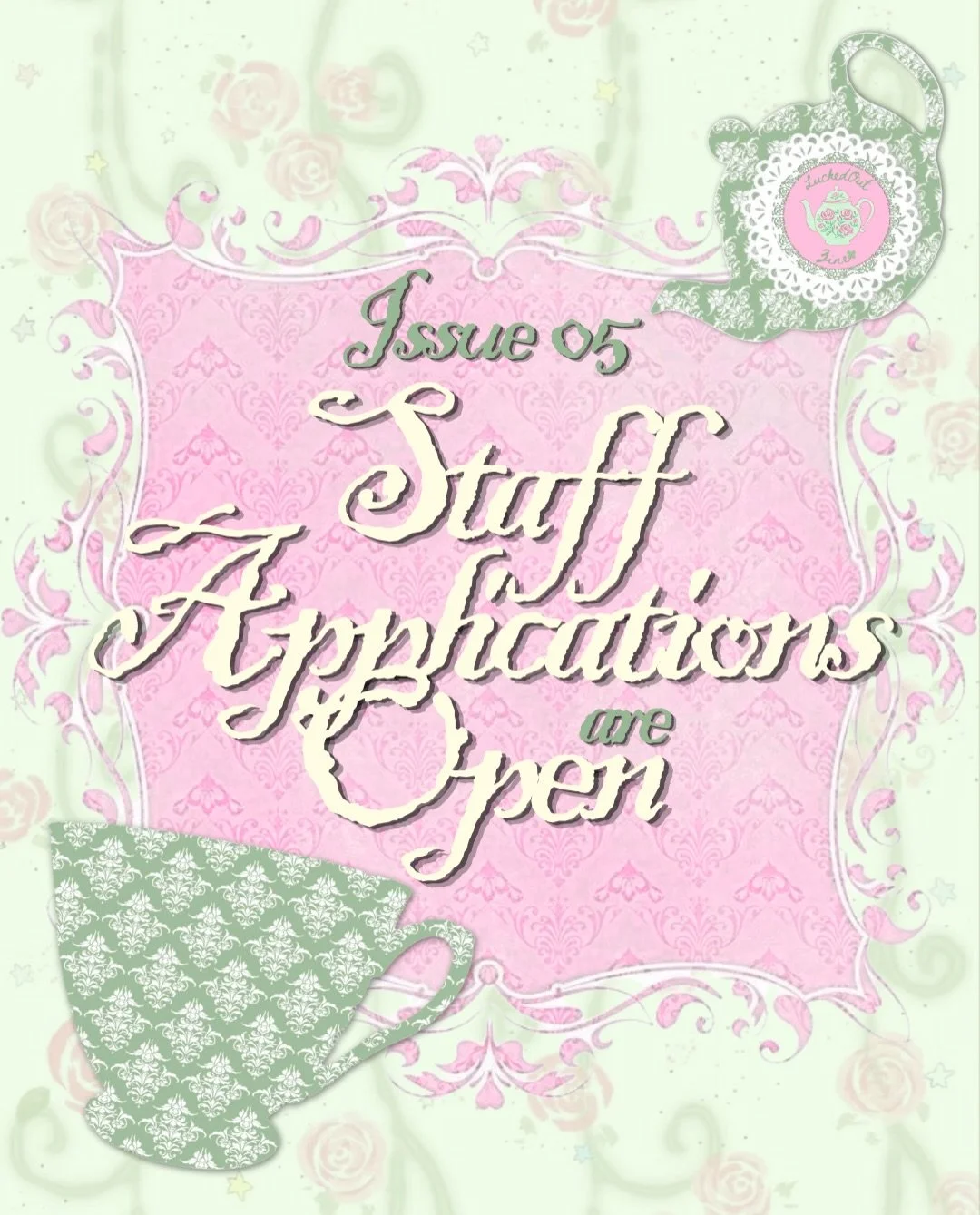 it's that time of year! 🫖🎀we are officially holding applications for LuckedOut Zine Issue 05 volunteer staff! 

if you are interested in working with us or getting involved, apply for one of our 6 available positions! 🍀

we can't wait to see all o