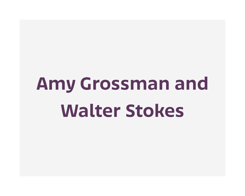 Amy Grossman and Walter Stokes