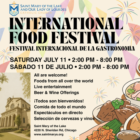 Poster for the International Food Festival hosted by Saint Mary of the Lake and Our Lady of Lourdes Catholic Church, featuring food from around the world, live entertainment, beer and wine, on Saturday, July 11, from 2:00 PM to 8:00 PM, at 4220 N. Sheridan Rd., Chicago.