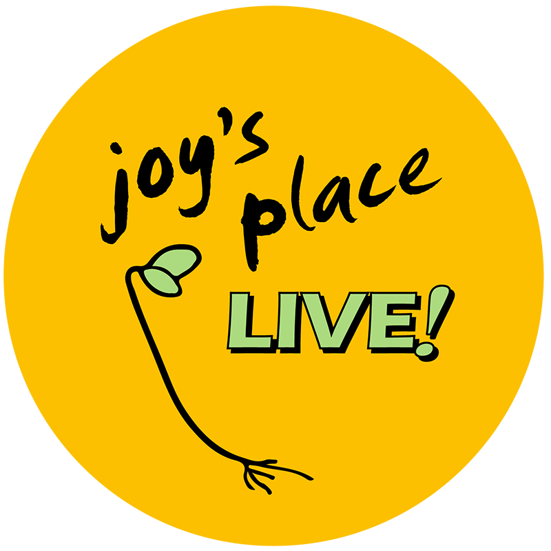 Joy's Place Live