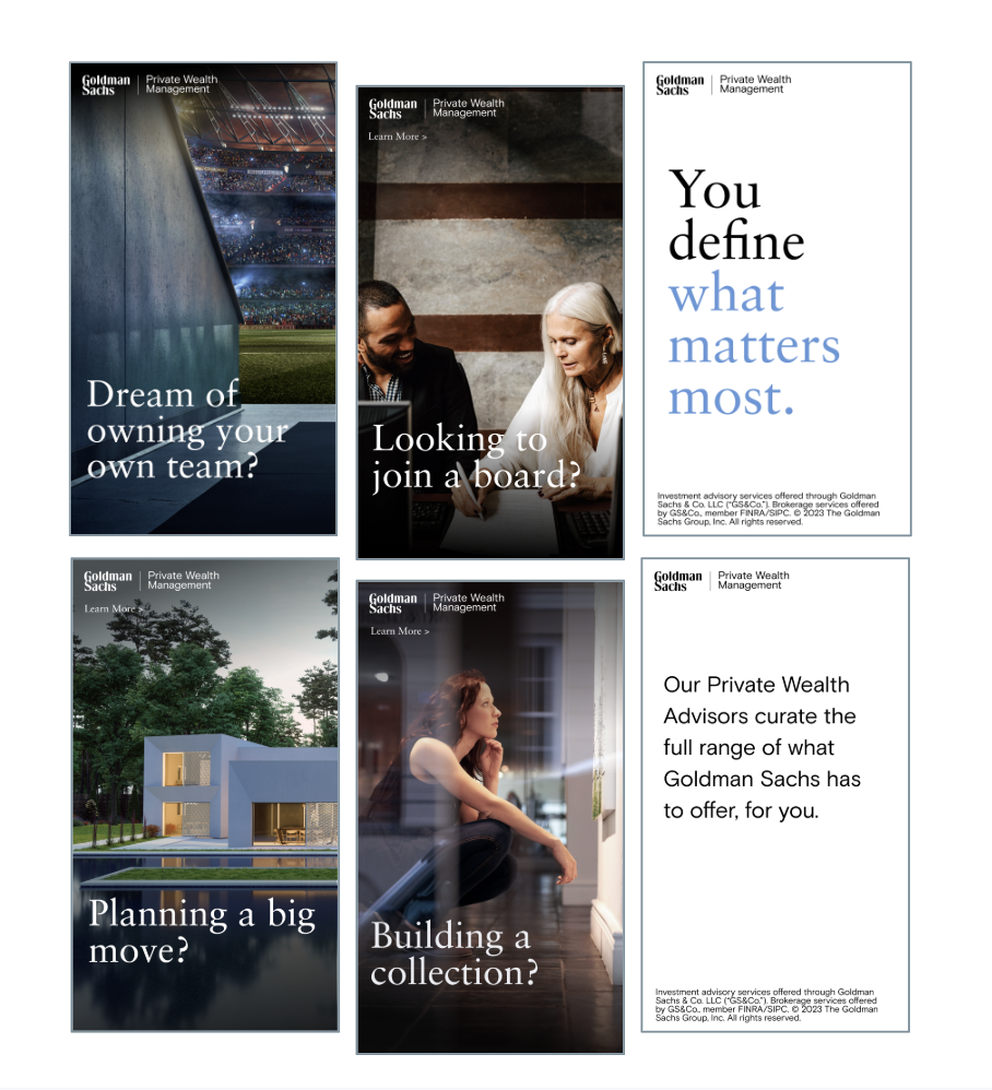 Series of six wealth management advertisements from Goldman Sachs with images and text discussing team ownership, joining a board, defining what matters most, planning a big move, building a collection, and private wealth advisory services.