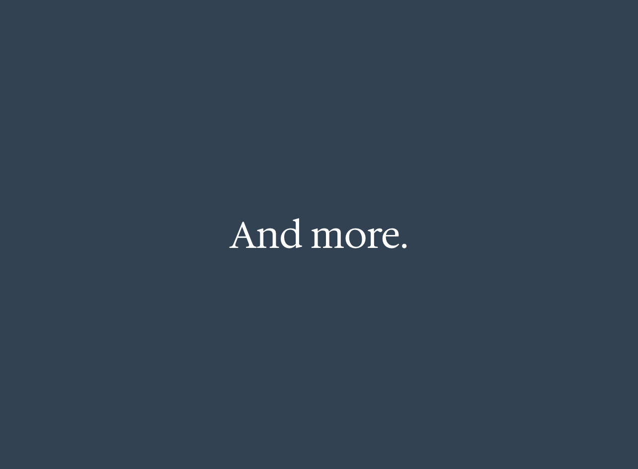 A dark blue background with the text 'And more.' in white centered in the middle.
